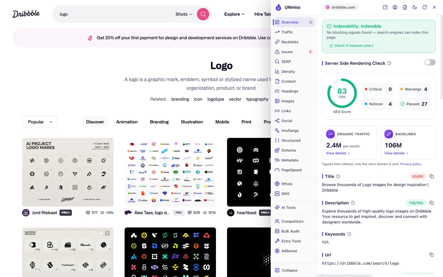 The seotools.pro browser extension Overview tab on the Dribbble logo search page: indexable, an SEO score of 83 out of 100 with 0 critical issues, 4 warnings, 4 notices and 27 passed checks, organic traffic of 2.4M per month and 106M backlinks, a title of 65 of 60 characters, Browse thousands of Logo images for design inspiration | Dribbble, a description of 136 of 160 characters, Explore thousands of high-quality logo images on Dribbble. Your resource to get inspired, discover and connect with designers worldwide., no keywords tag, and the URL https://dribbble.com/search/logo.