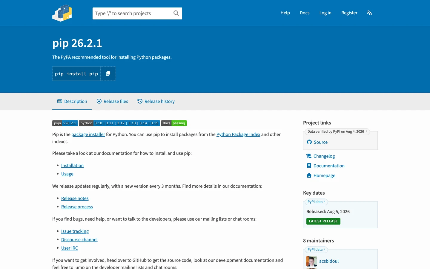 PyPI page for pip 26.2.1, with the summary The PyPA recommended tool for installing Python packages., a pip install pip command with a copy button, Description, Release files and Release history tabs, badges for the version, Python versions and docs, a short intro that says you can use pip to install packages from the Python Package Index, project links to Source, Changelog, Documentation and Homepage, a release date of Aug 5, 2026 marked Latest release, and 8 maintainers.