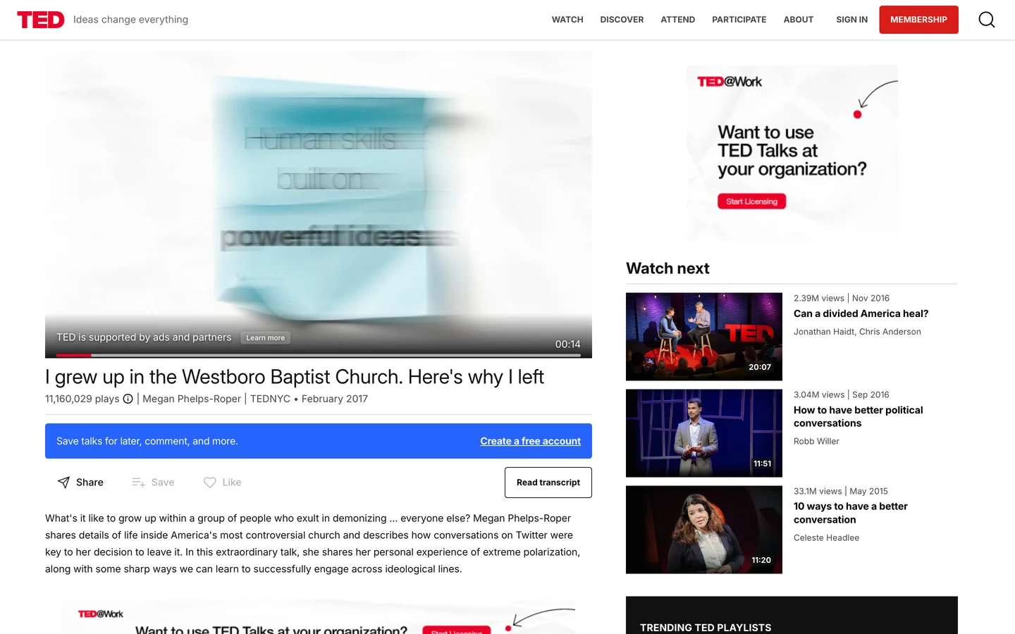 Страница доклада TED I grew up in the Westboro Baptist Church. Here's why I left, Megan Phelps-Roper, TEDNYC, февраль 2017 года: 11 160 029 просмотров, кнопка Read transcript и краткое описание под видео.